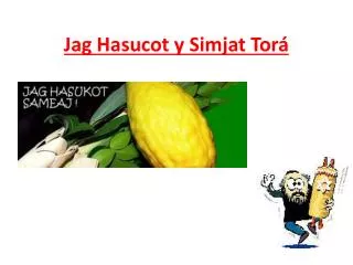 jag hasucot y simjat tor