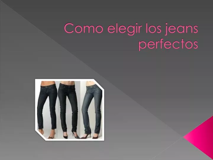 como elegir los jeans perfectos