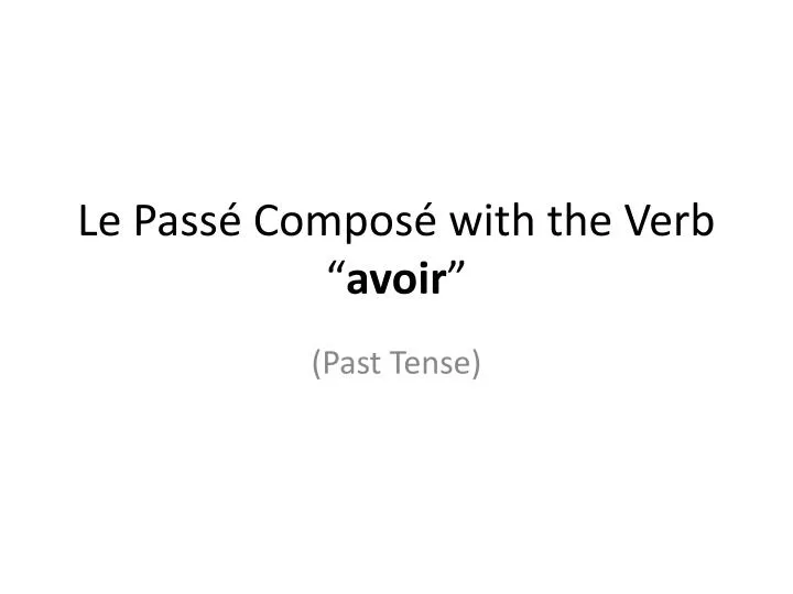 le pass compos with the verb avoir
