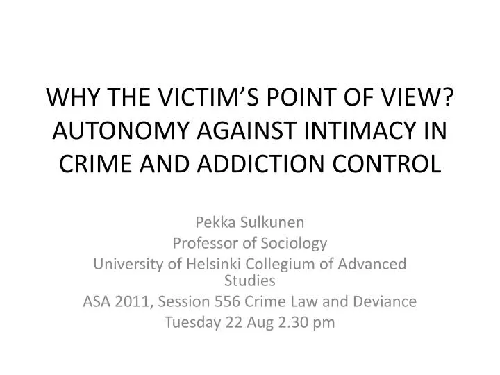 why the victim s point of view autonomy against intimacy in crime and addiction control