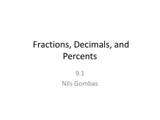 Fractions , Decimals, and Percents