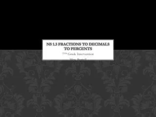 NS 1.3 Fractions to Decimals to Percents