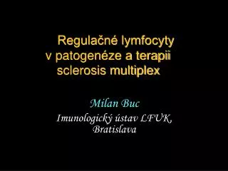 Regulačné lymfocyty v patogenéze a terapii 		sclerosis multiplex