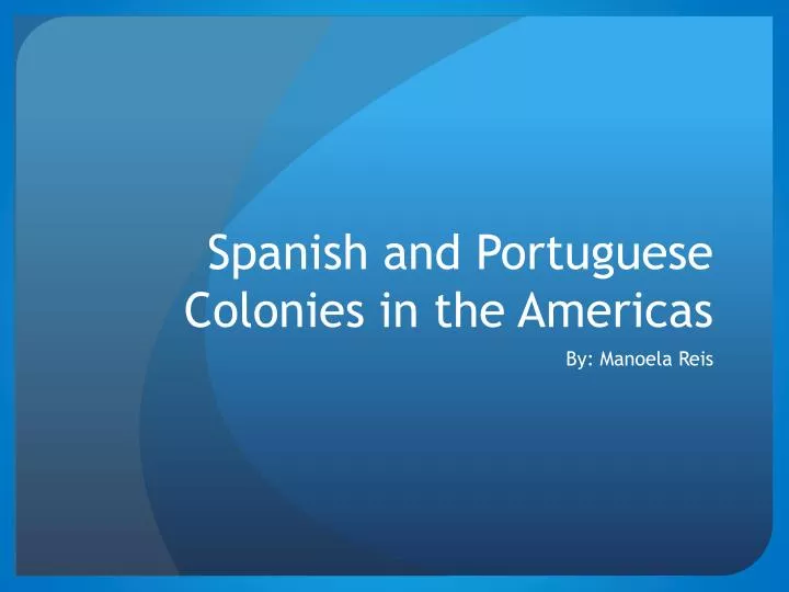spanish and portuguese colonies in the americas