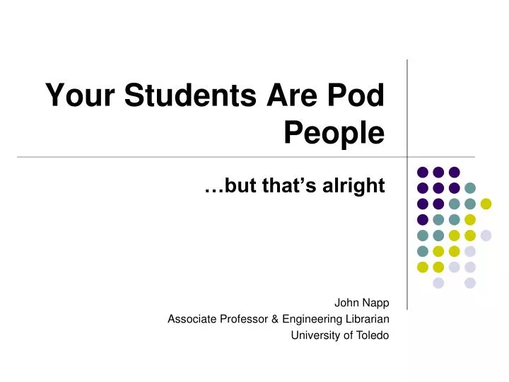 your students are pod people