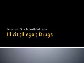 Illicit (Illegal) Drugs