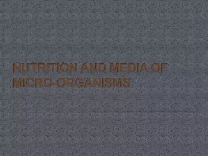 nutrition and media of micro organisms