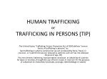 HUMAN TRAFFICKING or TRAFFICKING IN PERSONS (TIP)