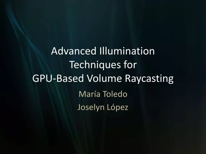advanced illumination techniques for gpu based volume raycasting