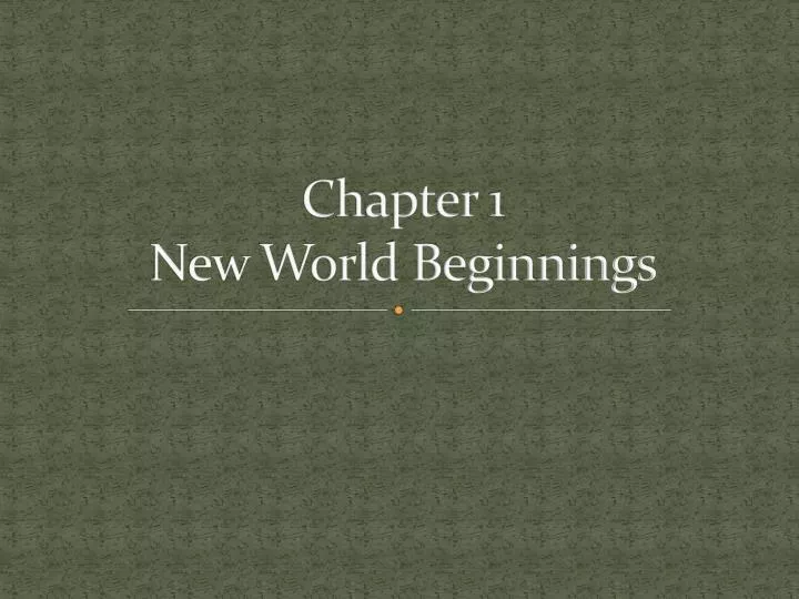 chapter 1 new world beginnings