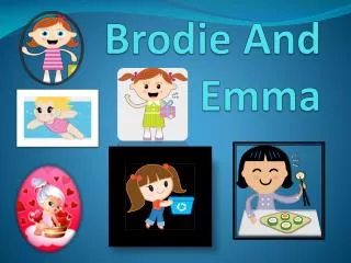 Brodie And Emma