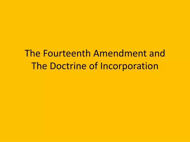 the fourteenth amendment and the doctrine of incorporation