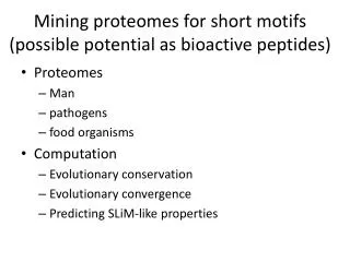 Mining proteomes for short motifs (possible potential as bioactive peptides)