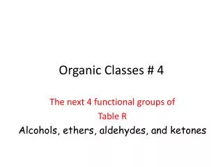 Organic Classes # 4