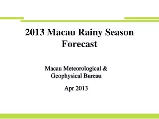 2013 Macau Rainy Season Forecast