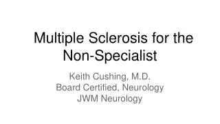 Multiple Sclerosis for the Non-Specialist