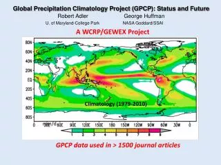 Global Precipitation Climatology Project (GPCP ): Status and Future