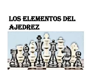 los elementos del ajedrez