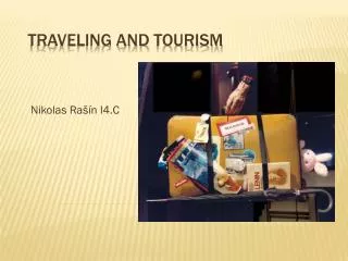 Traveling and tourism