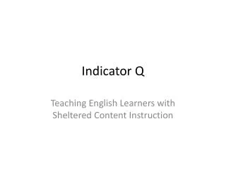 Indicator Q