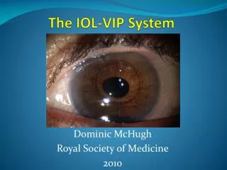 The IOL= The IOL-VIP System