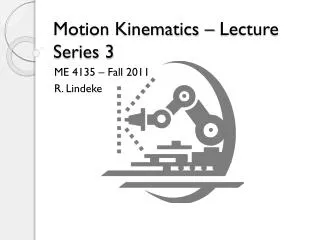 Motion Kinematics – Lecture Series 3