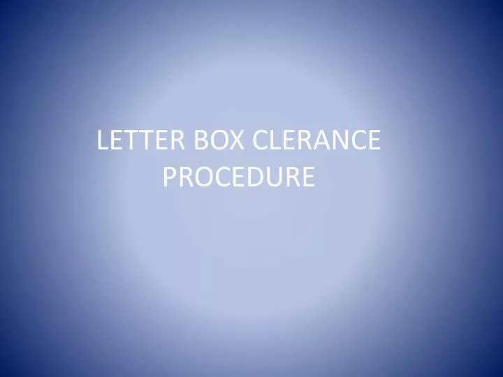 letter box clerance procedure