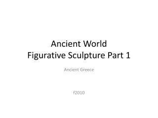 Ancient World Figurative Sculpture Part 1