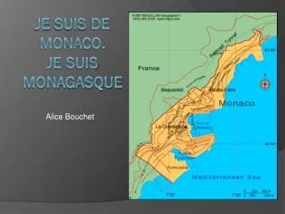 Je suis de Monaco. Je suis Monagasque