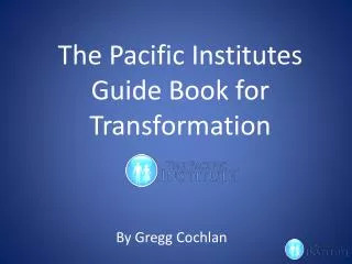 The Pacific Institutes Guide Book for Transformation