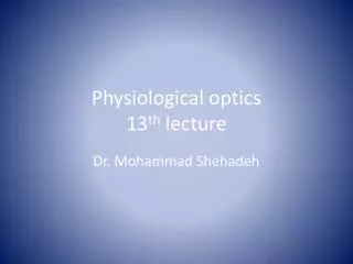 Physiological optics 13 th lecture