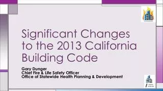 Significant Changes to the 2013 California Building Code