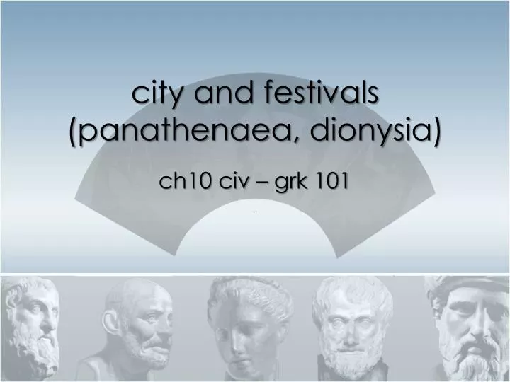 city and festivals panathenaea dionysia