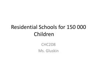 Residential Schools for 150 000 Children