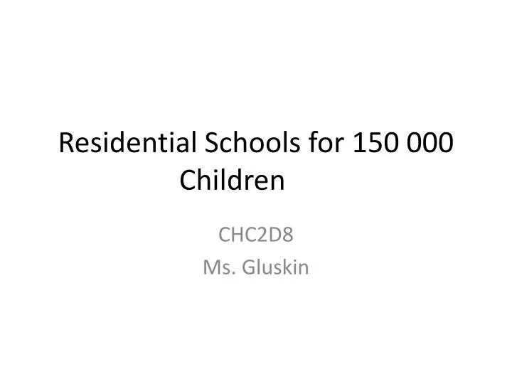residential schools for 150 000 children