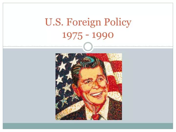u s foreign policy 1975 1990