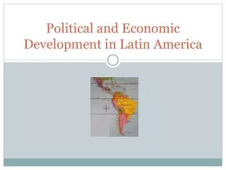 Political and Economic Development in Latin America