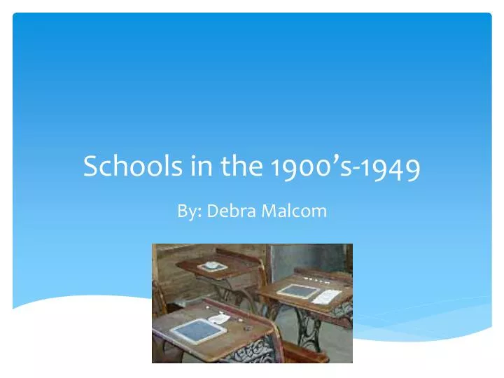 schools in the 1900 s 1949