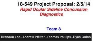 18-549 Project Proposal: 2/5/14 Rapid Ocular Sideline Concussion Diagnostics Team 8