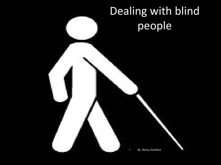 dealing with blind people