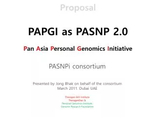 Proposal PAPGI as PASNP 2.0 P an A sia P ersonal G enomics I nitiative