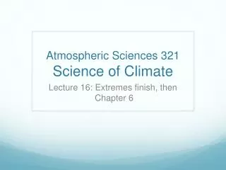 Atmospheric Sciences 321 Science of Climate