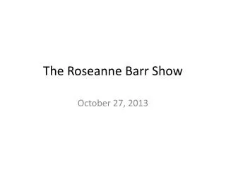 The Roseanne Barr Show