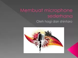 membuat microphone sederhana
