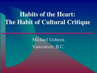 Habits of the Heart: The Habit of Cultural Critique