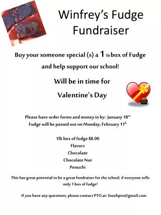 Buy your someone special (s) a 1 1b box of Fudge and help support our school !