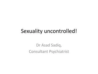 Sexuality uncontrolled!