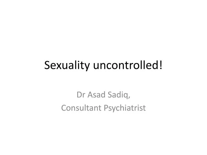 sexuality uncontrolled