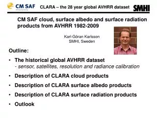 CM SAF cloud , surface albedo and surface radiation products from AVHRR 1982-2009