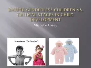 Raising genderless children vs. critical stages in child development